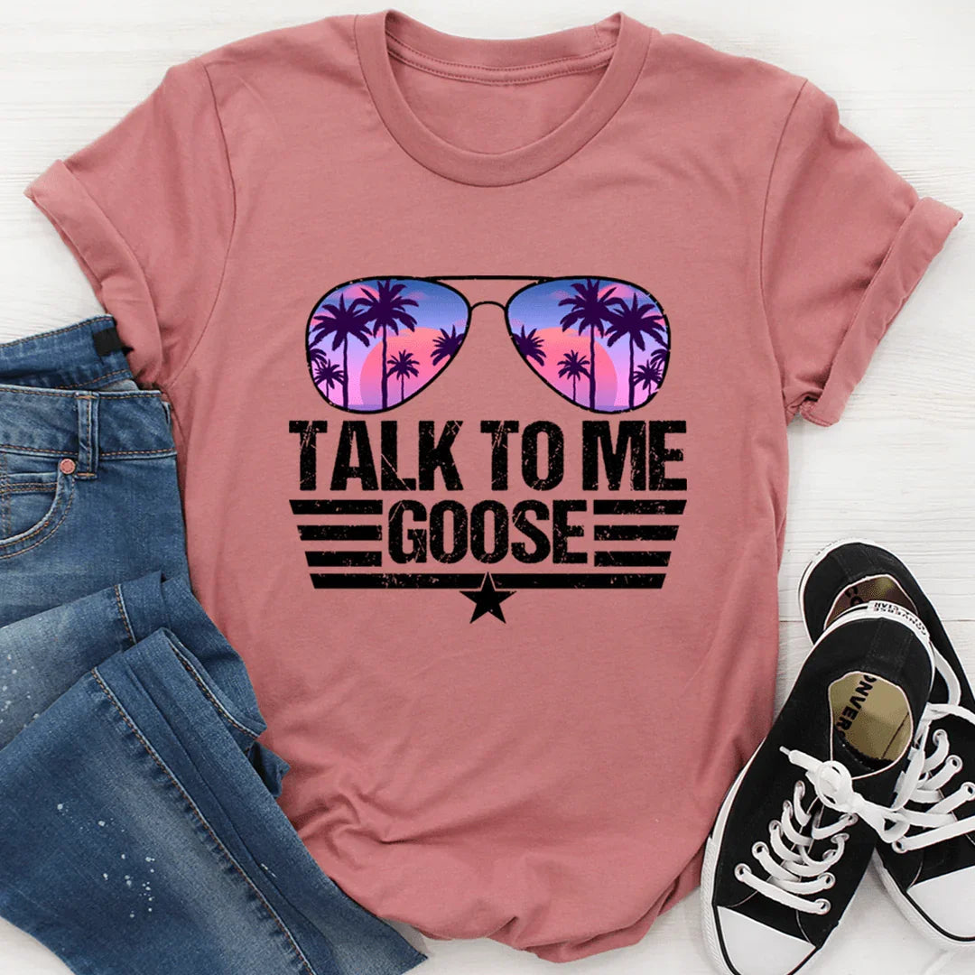 Talk to Me Goose Tee