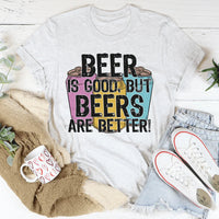 Beer Is Good Tee