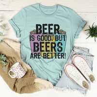Beer Is Good Tee