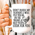 Don't Ruffle My Feathers Ceramic Mug 15 oz
