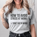 Woman wearing a soft, stretchy How To Avoid Stress Tee with sarcastic slogan, styled casually for comfort and humor