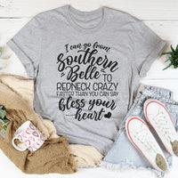 I Can Go From Southern Belle To Redneck Crazy Tee