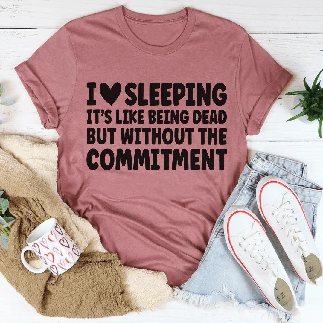 I Love Sleeping Tee soft peachy cotton casual shirt with text design