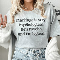 Marriage Is Very Psychological Tee