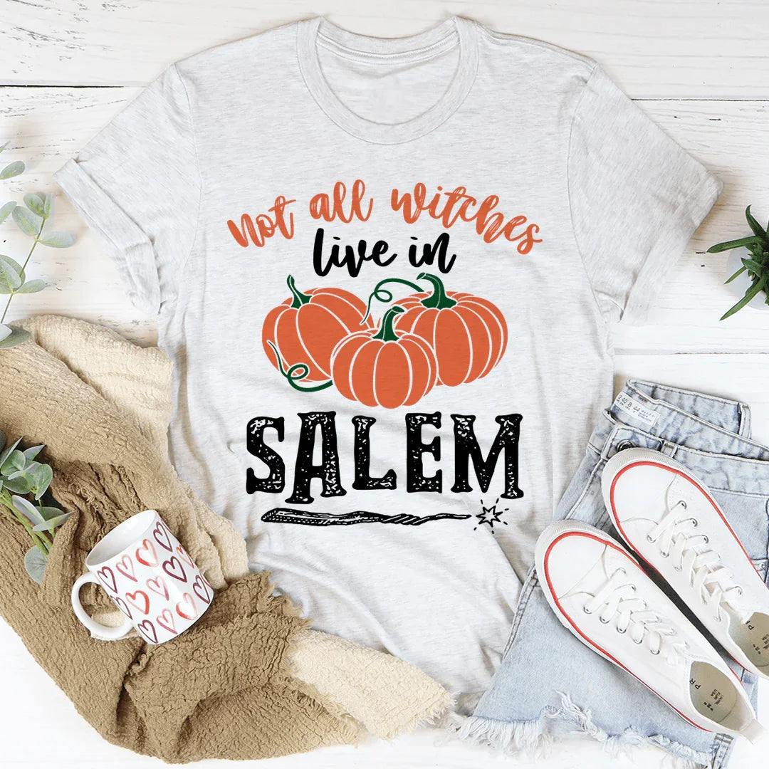 Not All Witches Live In Salem Tee soft lightweight cotton Halloween shirt with stretch