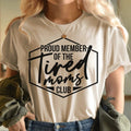 Proud Member Of The Tired Moms Club Tee shirt with sarcastic text, soft cotton, flattering fit for tired moms