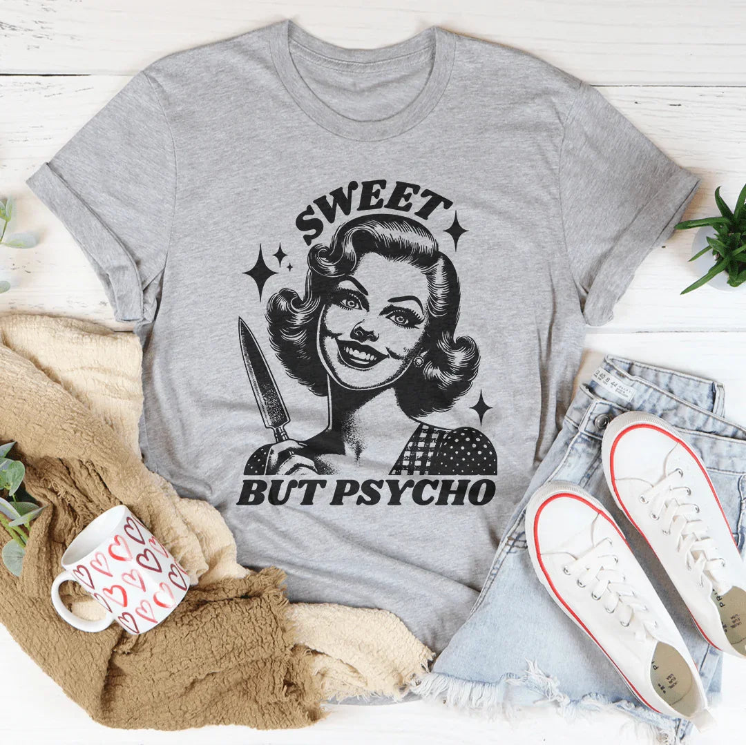 Sweet But Psycho Tee
