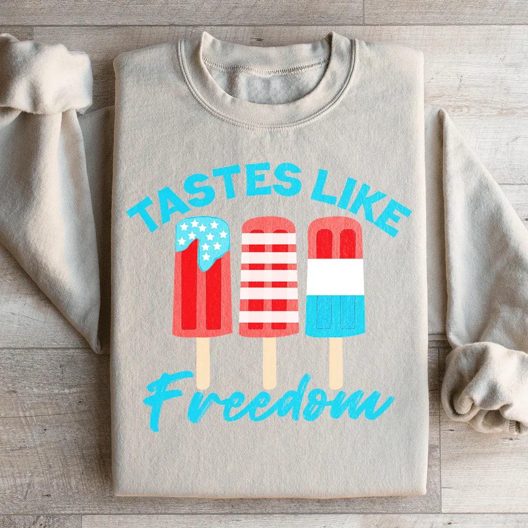 Tastes Like Freedom Sweatshirt