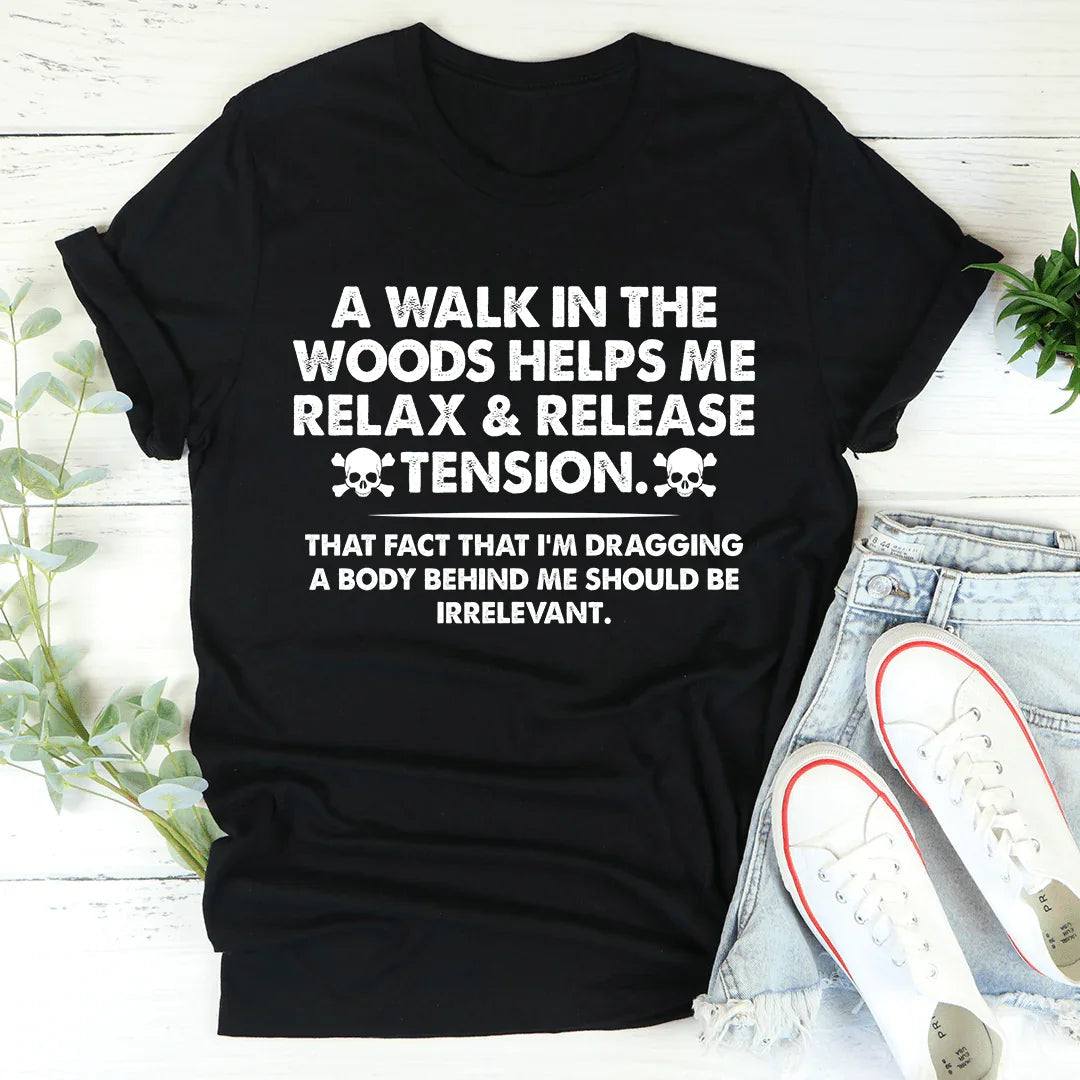 Woman wearing a Walk In The Woods Tee, casual and comfortable 100% cotton shirt with a witty design for women